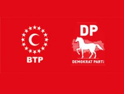 İşte Demokrat Parti ve BTP adayları!..