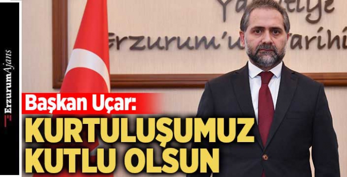 Başkan Uçar'dan kurtuluş bayramı mesajı