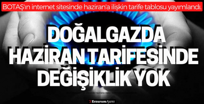 Doğalgaz tarifesinde değişiklik yapılmadı