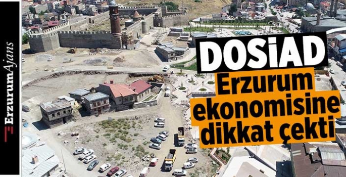 DOSİAD Erzurum raporunu açıkladı!