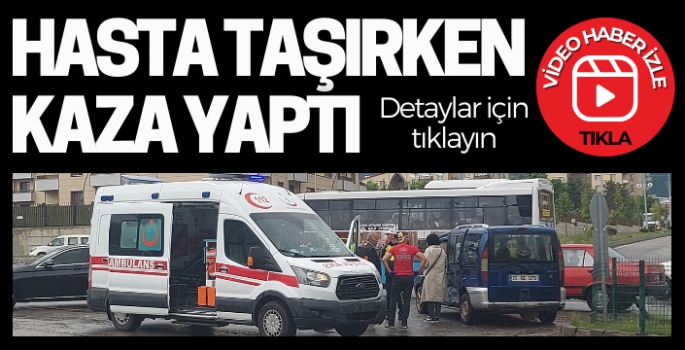 Erzurum'da hasta taşıyan ambulans kaza yaptı