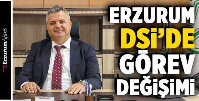 Erzurum DSİ Bölge Müdürlüğü'ne, Yavuz atandı