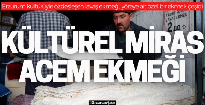 Erzurum'un vazgeçilmez lezzeti: Lavaş ekmeği