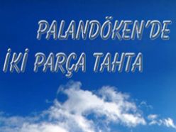 Palandöken`de iki parça tahta