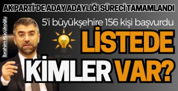 AK Parti'de başvurular tamamlandı. İşte o liste!