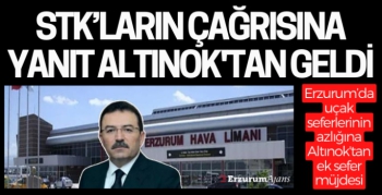 Altınok'tan Erzurum'a ek sefer müjdesi