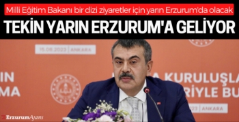 Bakan Tekin, Erzurum'a geliyor