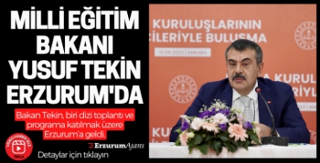 Bakan Tekin Erzurum'da