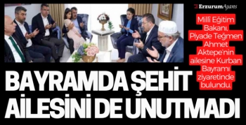 Bakan Tekin, Erzurum'da şehit ailesine bayram ziyaretinde bulundu