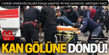 Cadde ortasında bıçaklı kavga 