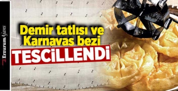 Demir tatlısı ve Karnavaz bezi tescil edildi