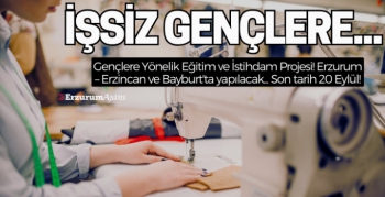 Erzurum - Erzincan ve Bayburt'ta yapılacak... Son tarih 20 Eylül!