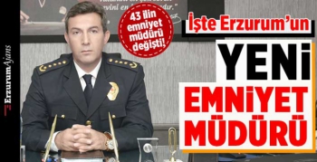 Erzurum İl Emniyet Müdürlüğü'ne Tuncer atandı