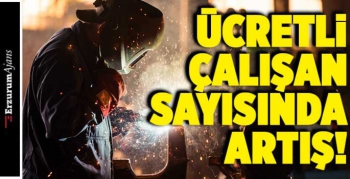 TÜİK verilerine göre, ücretli çalışan sayısı arttı