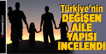Türkiye'de aile kavramı tüm yönleriyle araştırıldı