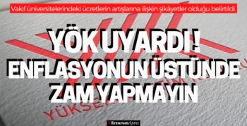 YÖK'ten vakıf üniversitelerine zam uyarısı