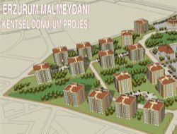 Erzurum'da kentsel dönüşüm projesi!..