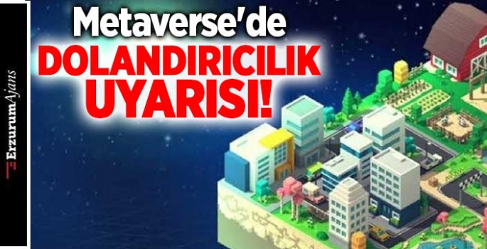 Metaverse'de arsa dolandırıcılığına dikkat