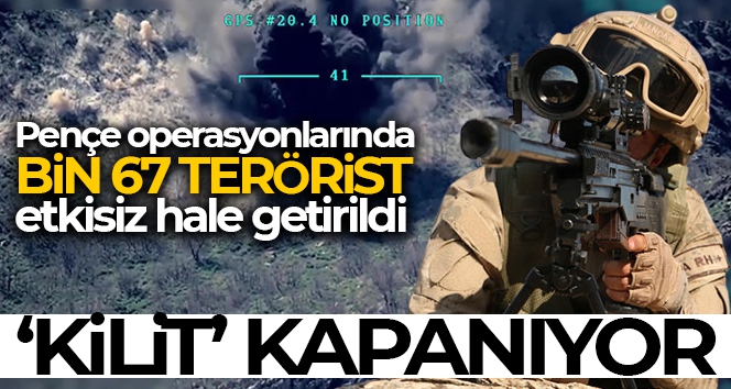 Pençe operasyonlarında bin 67 terörist etkisiz hale getirildi