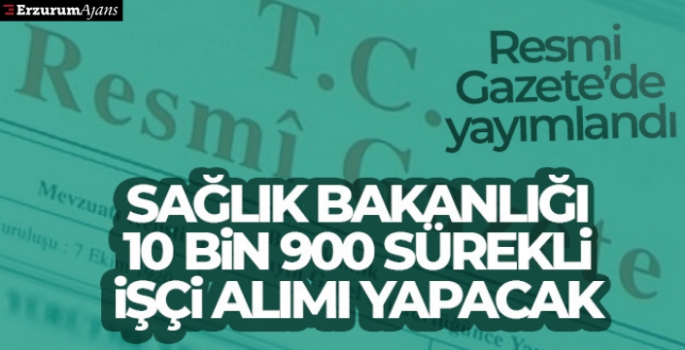 Sağlık Bakanlığında 10 bin 900 sürekli işçi alımı ilanı Resmi Gazete'de