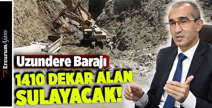 Uzundere Barajı'nda çalışmalar sürüyor 