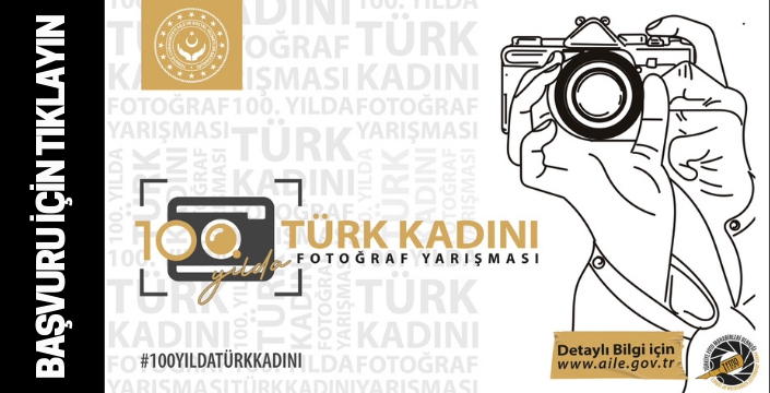 100'üncü Yıla Özel 'Türk Kadını' Fotoğraf Yarışması