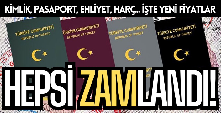 2024 Yeni kimlik, pasaport, ehliyet... Yeni dönem başladı! İşte fiyatlar