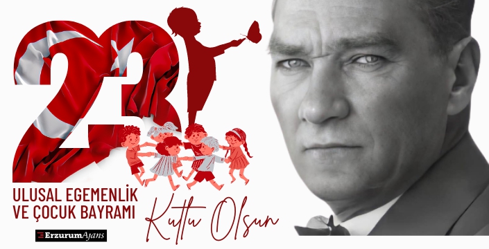 23 Nisan Ulusal Egemenlik ve Çocuk Bayramı Kutlu Olsun