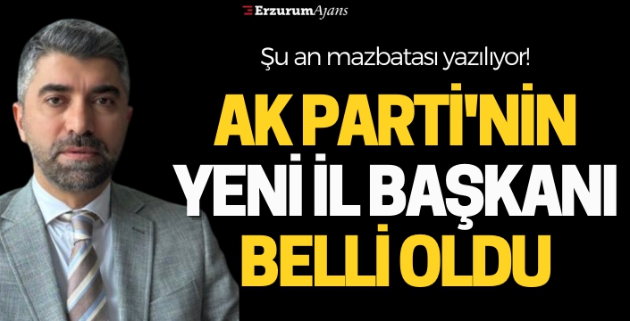 AK Parti'nin yeni İl Başkanı belli oldu