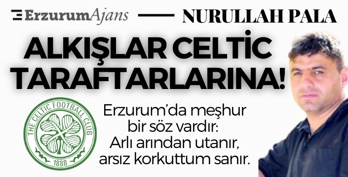 Alkışlar Celtic taraftarlarına