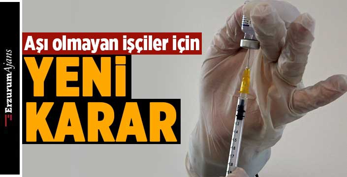 Aşı olmayan işçiye PCR şartı