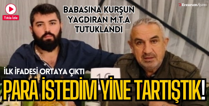 Babasına kurşun yağdıran M.T.A. tutuklandı