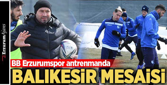 BB Erzurumspor'da Balıkesirspor hazırlıkları