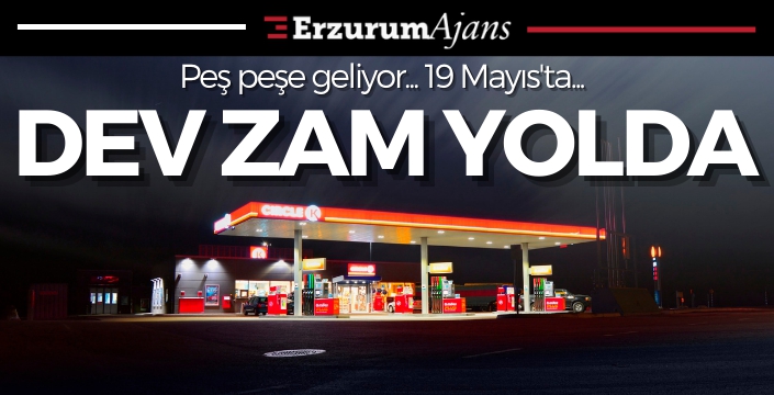 Benzine 19 Mayıs'ta büyük zam!