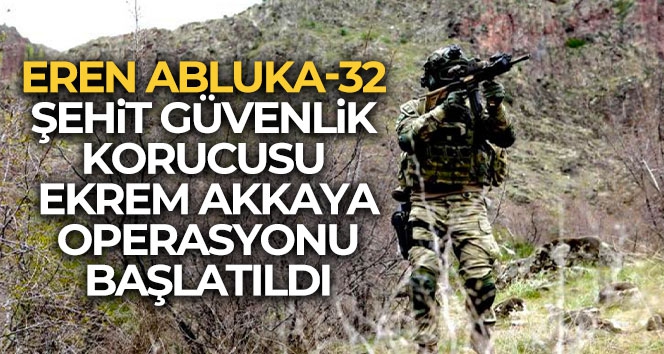 Bitlis'te 'Eren Abluka-32 Şehit Güvenlik Korucusu Ekrem Akkaya' operasyonu başlatıldı