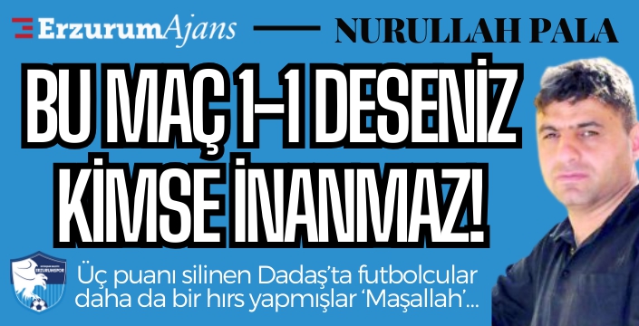 Bu maç 1-1 deseniz kimse inanmaz!