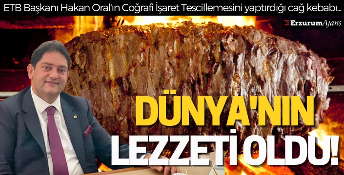 Cağ Kebabı Dünya Lezzetleri Listesinde Türkiye'nin en iyisi seçildi