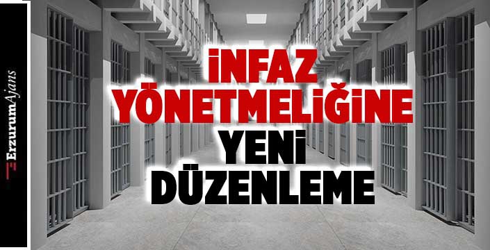 Ceza İnfaz Kurumları yönetmeliğinde değişiklik