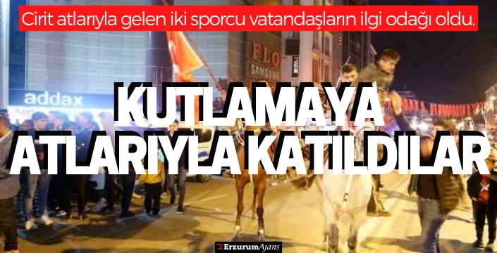 Ciritçiler atlarıyla kutlamaya katıldı