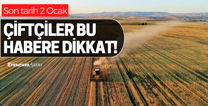 ÇKS'ye başvurmayan çiftçiler için son tarih 2 Ocak