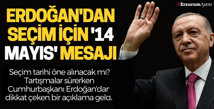 Cumhurbaşkanı Erdoğan'dan seçim için '14 Mayıs' mesajı