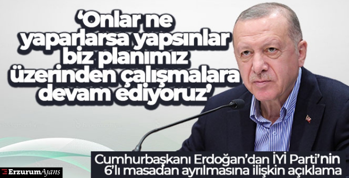 Cumhurbaşkanı Erdoğan: Onlar ne yaparlarsa yapsınlar biz planımız üzerinden çalışmalara devam ediyoruz