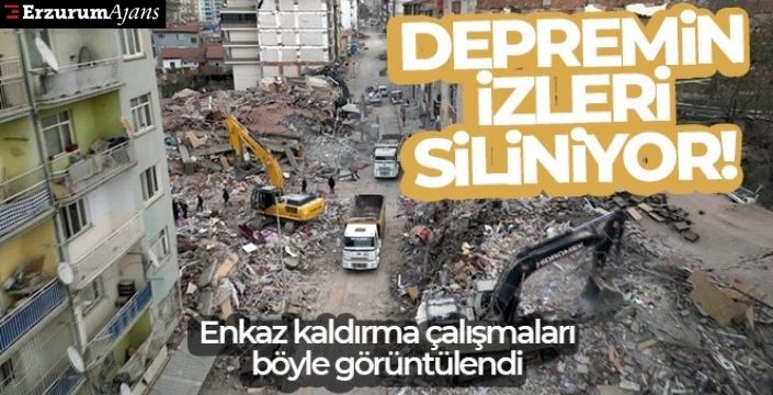 Depremin izleri siliniyor!