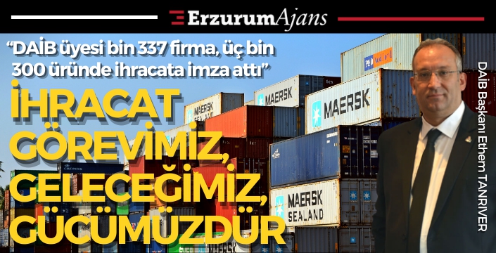 Doğu Anadolu Bölgesi'nin Haziran ayı ihracat rakamları açıklandı