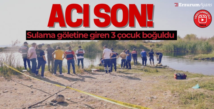  Erzurum'da 2 çocuk sulama göletinde boğuldu