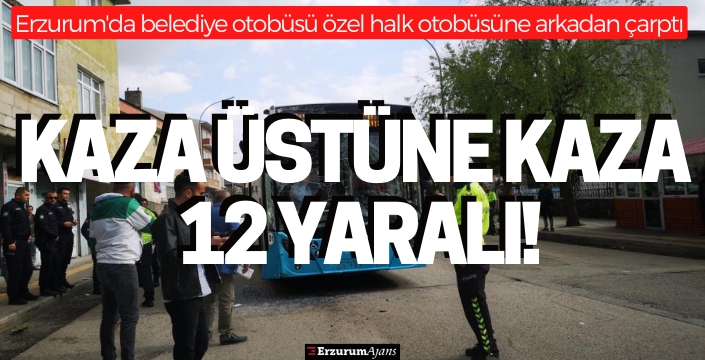 Erzurum'da iki otobüs çarpıştı: 12 yaralı