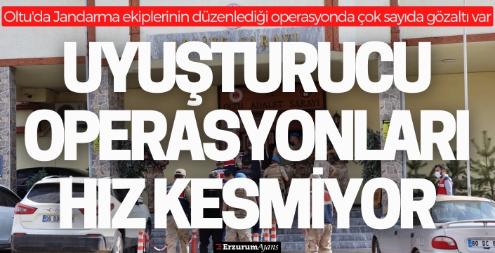Erzurum'da jandarmanın uyuşturucu operasyonunda 14 tutuklama