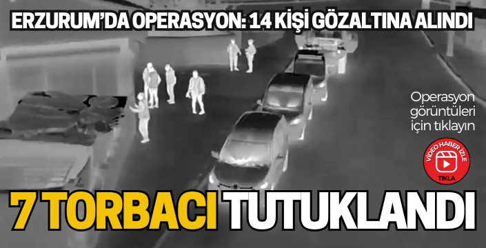 Erzurum'da Narko Güç operasyonu