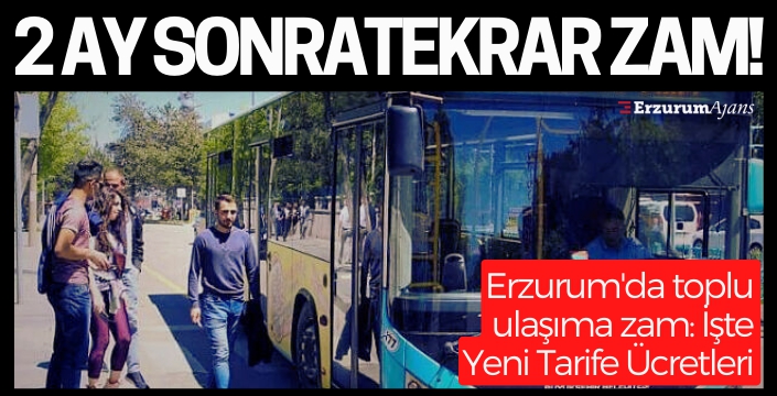 Erzurum'da toplu ulaşıma zam!