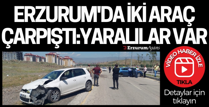 Erzurum'da trafik kazası: 2 yaralı